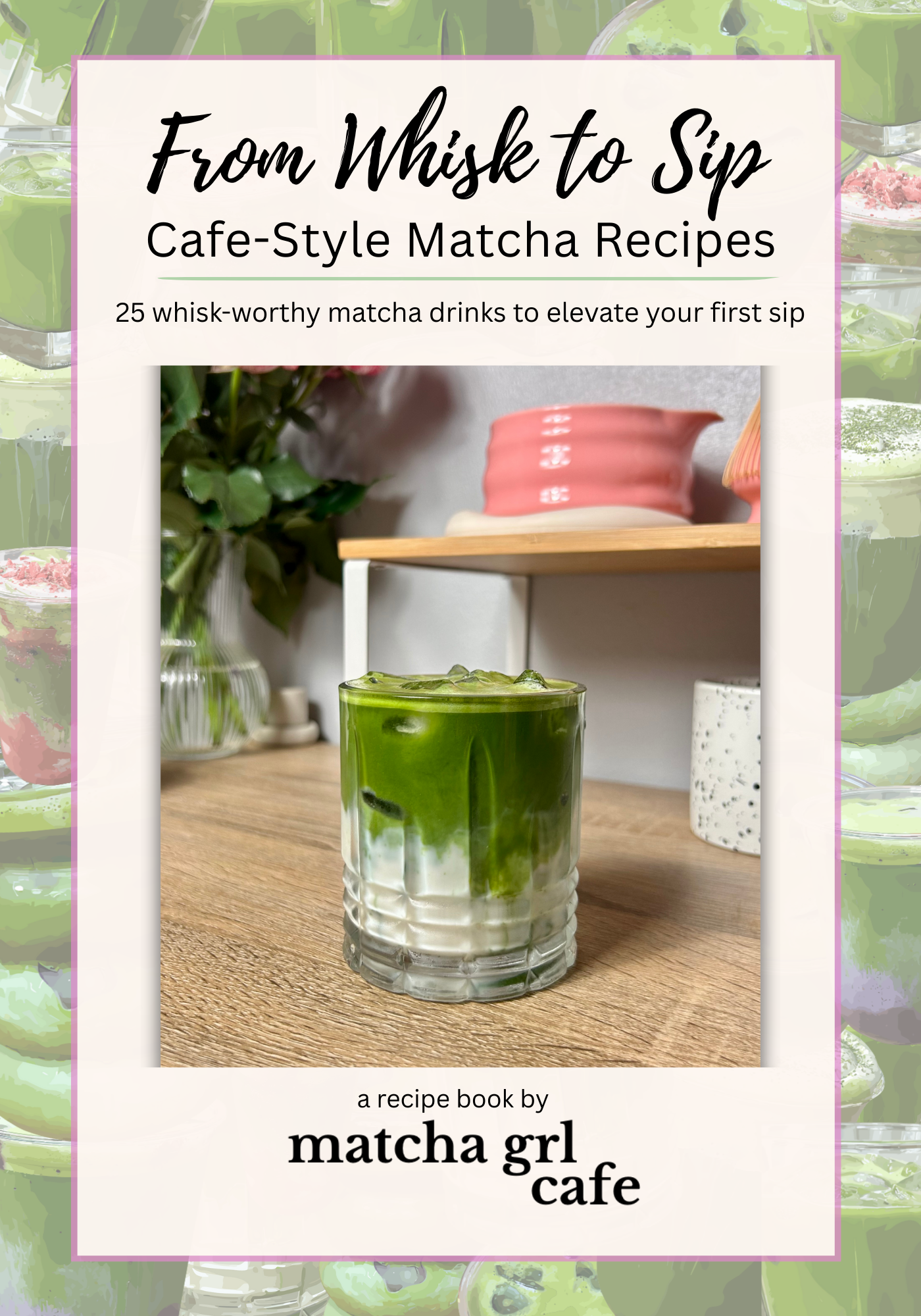 From Whisk to Sip by Matcha Grl Cafe